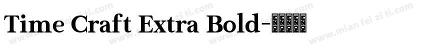 Time Craft Extra Bold字体转换
